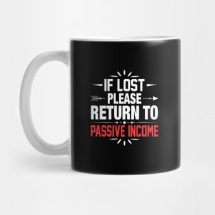 If lost - return to passive income! Mug